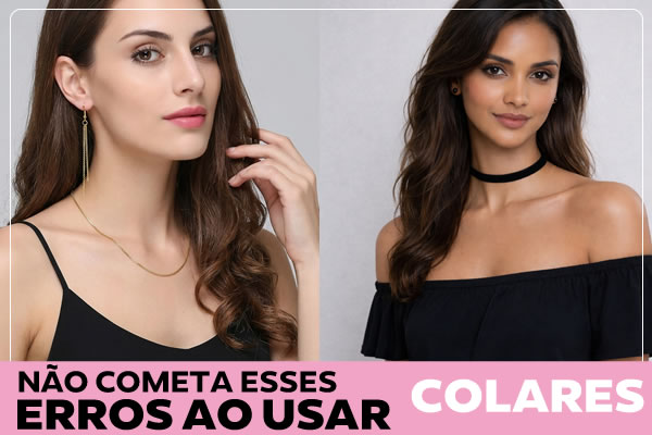 Erros ao usar colares femininos